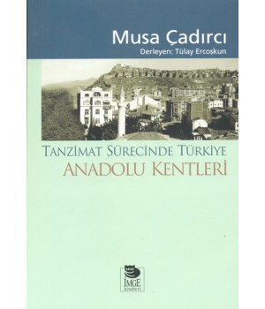 Tanzimat Sürecinde Türkiye -Anadolu Kentleri-