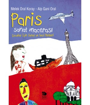 Paris Sanat Macerası -Çocuklar İçin Sanat ve Gezi Rehberi