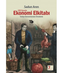 100 Soruda Ekonomi El kitabı - Türkiye Ekonomisinden Örneklerle
