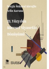 21. Yüzyılda Küresel Siyasetin Dönüşümü