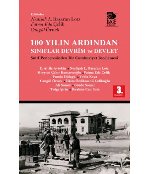 100 Yılın Ardından Sınıflar Devrim ve Devlet - Sınıf Penceresinden Bir Cumhuriyet İncelemesi