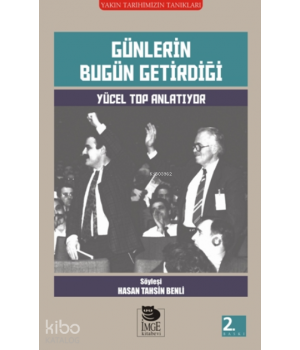 Günlerin Bugün Getirdiği - Yücel Top Anlatıyor