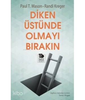 Diken Üstünde Olmayı Bırakın