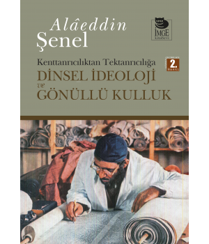 Dinsel İdeoloji ve Gönüllü Kulluk; Kenttanrıcılıktan Tektanrıcılığa