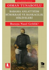 Babama Anlattığım Bürokrasi ve Bankacılık Hikâyeleri