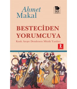 Besteciden Yorumcuya - Kısık Ateşte Demlenen Müzik Yazıları