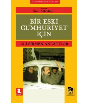 Bir Eski Cumhuriyet İçin - Ali Sirmen Anlatıyor