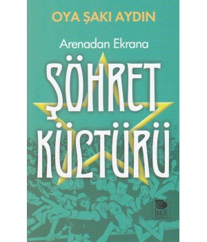 Arenadan Ekrana Şöhret Kültürü