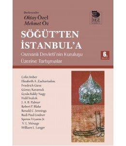 Söğüt'ten İstanbul'a - Osmanlı Devleti'nin Kuruluşu Üzerine Tartışmalar