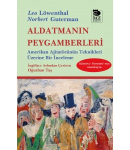 Aldatmanın Peygamberleri - Amerikan Ajitatörünün Teknikleri Üzerine Bir İnceleme