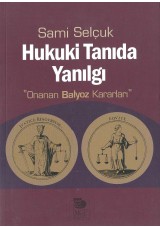 Hukuki Tanıda Yanılgı: Onanan Balyoz Kararları
