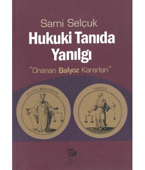 Hukuki Tanıda Yanılgı: Onanan Balyoz Kararları