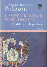 Kadının Konumu Nasıl Değişti? - Feodalizmden Kapitalizme