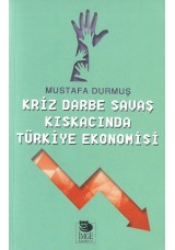 Kriz Darbe Savaş Kıskacında Türkiye Ekonomisi