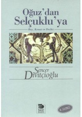 Oğuz'dan Selçuklu'ya -Boy, Konat ve Devlet-