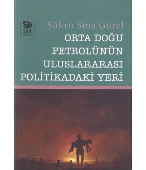 Orta Doğu Petrolünün Uluslararası Politikadaki Yeri