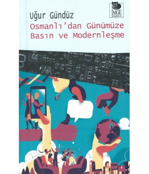 Osmanlı'dan Günümüze Basın ve Modernleşme