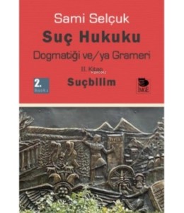 Suç Hukuku Dogmatiği ve/ya Grameri II. Kitap Suçbilim