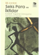 Seks Para ve İktidar - Kolektif Yaşamın Dönüşümü