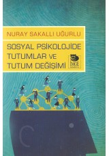 Sosyal Psikolojide Tutumlar ve Tutum Değişimi
