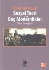Sosyal Teori ve Geç Modernlikler -Türk Deneyimi-