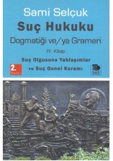 Suç Hukuku Dogmatiği ve/ya Grameri  IV. Kitap Suç Olgusuna Yaklaşımlar ve Suç Genel Kuramı