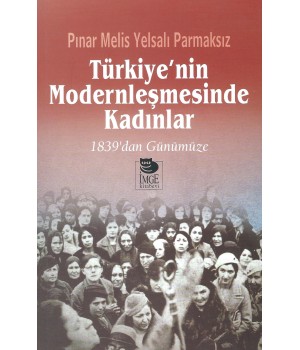 Türkiye'nin Modernleşmesinde Kadınlar
