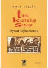 Türk Kurtuluş Savaşı ve Siyasal Rejim Sorunu