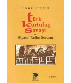 Türk Kurtuluş Savaşı ve Siyasal Rejim Sorunu