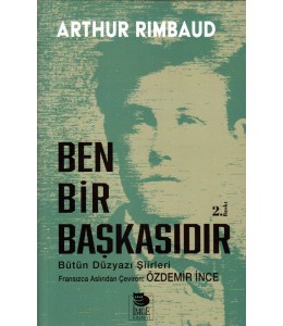 Ben Bir Başkasıdır - Bütün Düzyazı Şiirleri