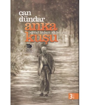 Anka Kuşu - İnönü Anlatıyor