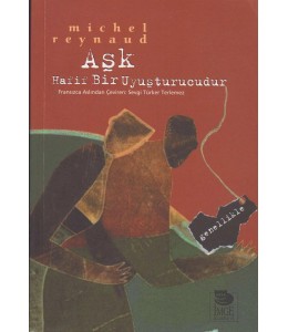 Aşk Hafif Bir Uyuşturucudur... Genellikle