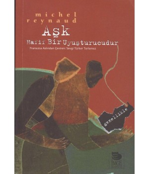Aşk Hafif Bir Uyuşturucudur... Genellikle