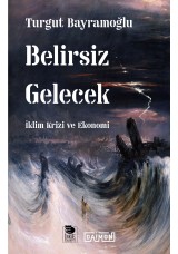 Belirsiz Gelecek - İklim Krizi ve Ekonomi