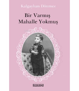 Bir Varmış Mahalle Yokmuş