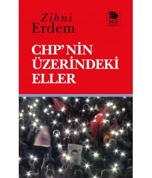 CHP'nin Üzerindeki Eller