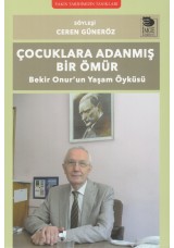 Çocuklara Adanmış Bir Ömür - Bekir Onur’un Yaşam Öyküsü