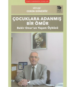 Çocuklara Adanmış Bir Ömür - Bekir Onur’un Yaşam Öyküsü