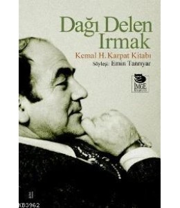 Dağı Delen Irmak - Kemal H. Karpat Kitabı-