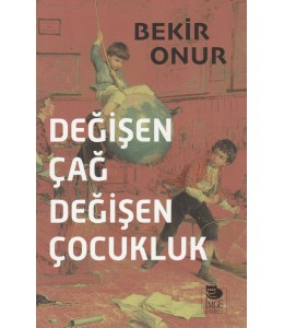 Değişen Çağ Değişen Çocukluk