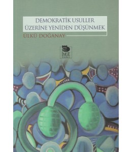 Demokratik Usuller Üzerine Yeniden Düşünmek