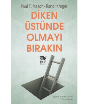 Diken Üstünde Olmayı Bırakın