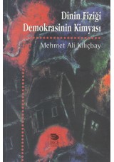 Dinin Fiziği Demokrasinin Kimyası