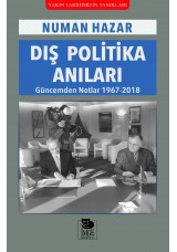 Dış Politika Anıları - Güncemden Notlar 1967-2018