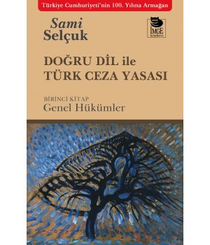 Doğru Dil ile Türk Ceza Yasası - Birinci Kitap: Genel Hükümler