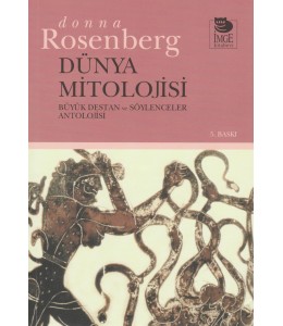 Dünya Mitolojisi - Büyük Destan ve Söylenceler Antolojisi