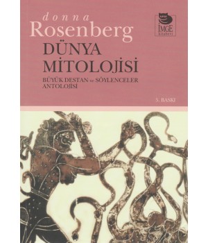 Dünya Mitolojisi - Büyük Destan ve Söylenceler Antolojisi