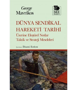 Dünya Sendikal Hareketi Tarihi - Üzerine Eleştirel Notlar Taktik ve Strateji Meseleleri