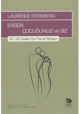 Ergen Çocuğunuz ve Siz - 10–25 Yaşları İçin Temel Rehber