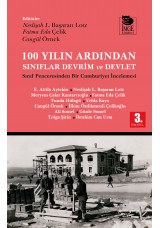 100 Yılın Ardından Sınıflar Devrim ve Devlet;Sınıf Penceresinden Bir Cumhuriyet İncelemesi
